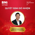 BNI Việt Nam công bố quyết định bổ nhiệm Giám đốc Khu vực thuộc Vùng BNI HCM đối với ông Kaka Lê Ngọc Đăng